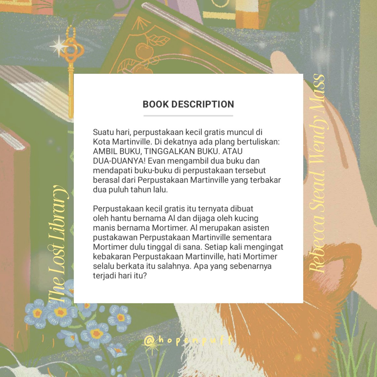 hopenpuff's tweet photo. #hopenpuffread
˖➴ 𔓘 ⋆｡˚ Currently reading

—𝘛𝘪𝘵𝘭𝘦: The Lost Library (Misteri Perpustakaan yang Hilang)
—𝘈𝘶𝘵𝘩𝘰𝘳: Rebecca Stead, Wendy Mass
—𝘓𝘦𝘯𝘨𝘵𝘩: 240 pages
—𝘎𝘦𝘯𝘳𝘦: Mystery, magical realism, fantasy, middle grade https://t.co/uHwI3DKOAl
