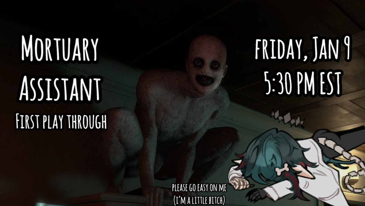 This Friday (1/9) 5:30 PM EST😭 Mortuary Assistant😭 Please be nice to me😭
twitch.tv/drb17chcraft