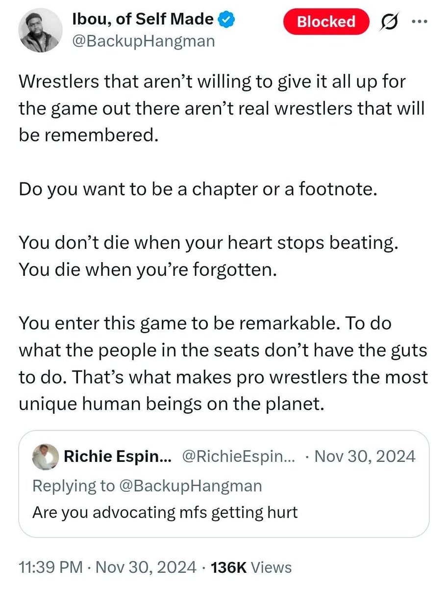 You have never taken a fucking bump.

You have never worked a fucking match.

BITCH, SHUT THE FUCK UP.