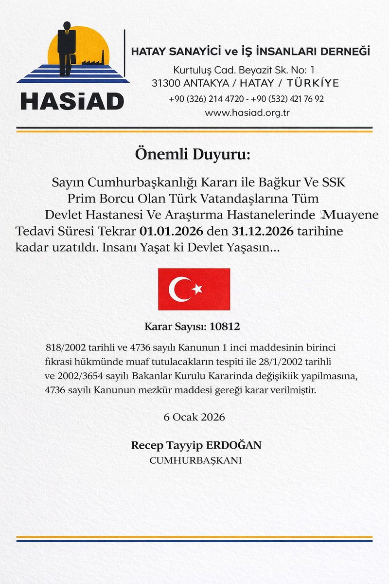 Sayın Cumhurbaşkanlığı kararı ile Bağkur ve SSK Prim Borcu Olan Türk Vatandaşlarına Tüm Devlet Hastanelerinde ve Araştırma Hastanelerinde Muayene Tedavi Süresi Tekrar 01.01.2026 tarihinden 31.12.2026 tarihine kadar uzatılmıştır.