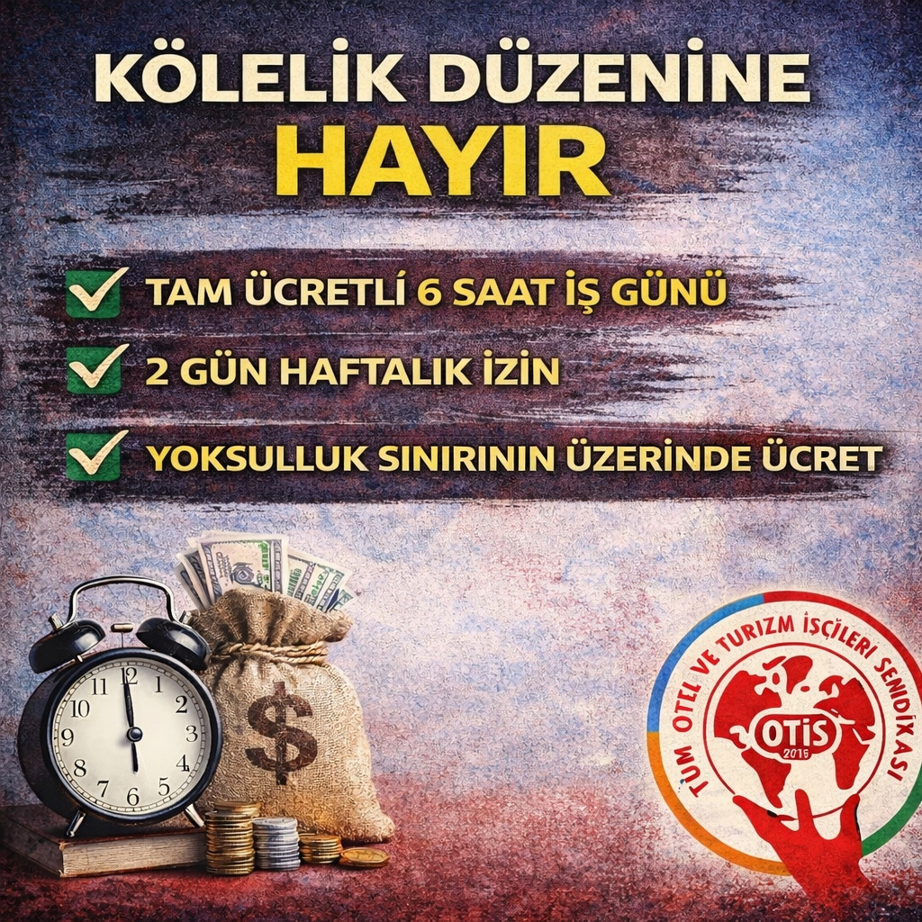 Kölelik düzenine hayır. Yoksulluk sefalet içinde çalışmak için yaşamaya mahkum değiliz. OTİS'te örgütlenelim bu düzeni birlikte değiştirelim!