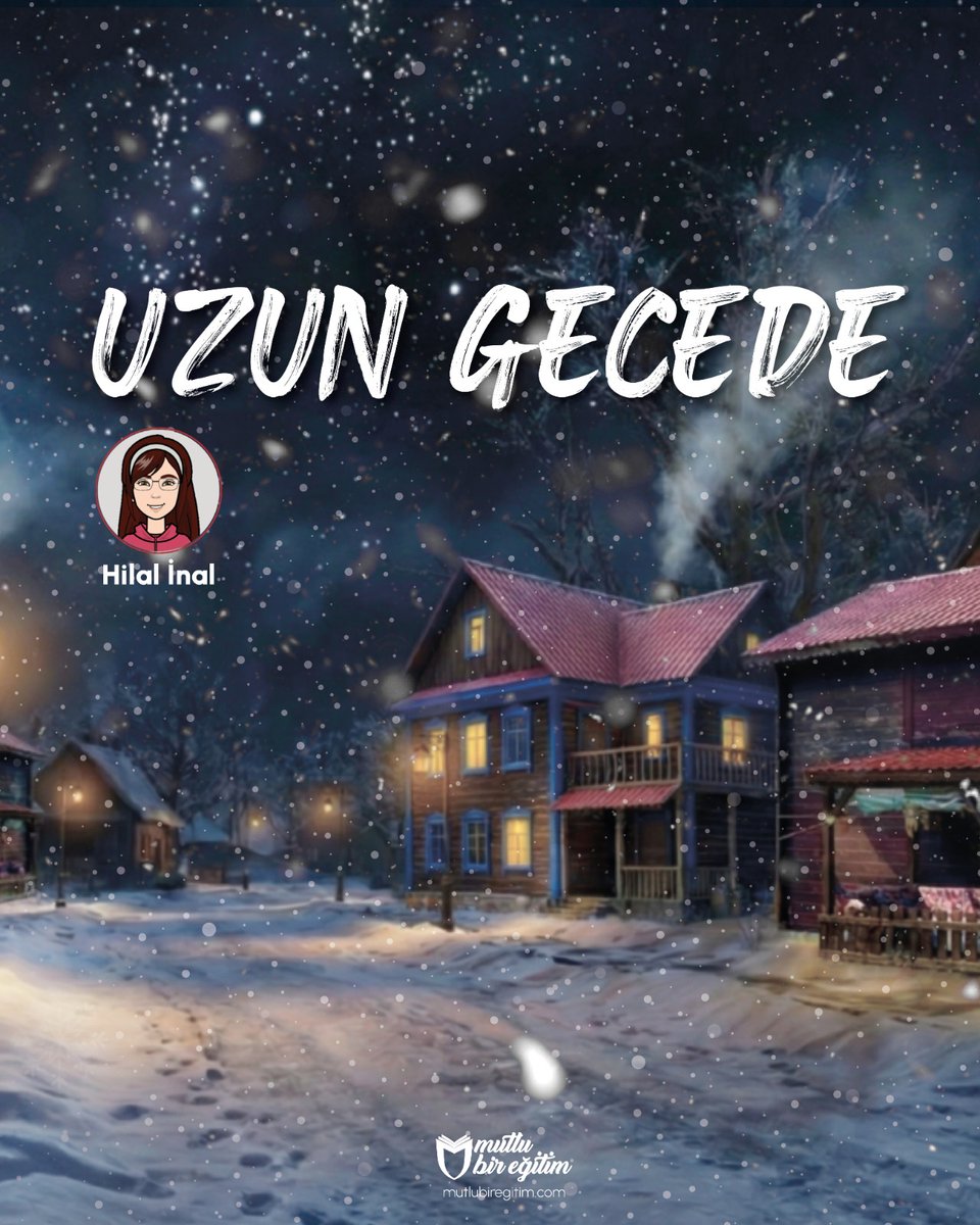 "Uzun gecede, gitgide derinleşen bir karanlığın altında beyaz kar örtüsü zapt ediyor her yeri. Dışarıdayım.  Çevremi saran karanlık, karın soğuğundan ziyade iliklerime işliyor. Kısa bir an algılarım kapanıyor sanıyorum."

🌟 Mutlu Bir Eğitim Dergisi 
🔗 mutlubiregitim.com
