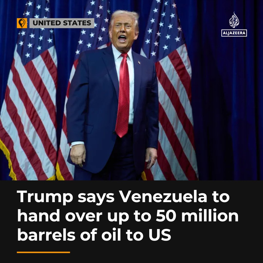 AJEnglish's tweet photo. United States President Donald Trump has announced that Venezuela will turn over between 30 and 50 million barrels of sanctioned oil https://t.co/UWfladnvMy https://t.co/v4H6af44EE