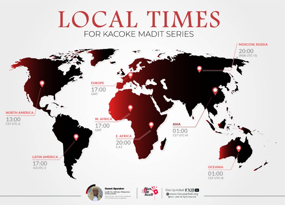 FROM WHERE IN THE WORLD ARE YOU JOINING KACOKE MADIT SERIES TONIGHT?*  TOPIC: GROWING ACHOLI LEADERSHIP THROUGH INTEGRITY AND RESOLVE Date:  Wednesday, January 7 Time: 8:00pm – 10:00pm Time zone: Africa/Nairobi Login