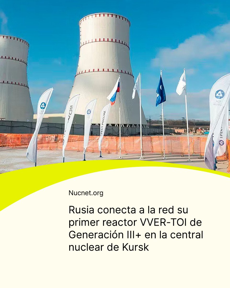 📢 Rusia 🇷🇺 conecta a la red su primer reactor VVER-TOI ☢️ de Generación III+ en la central nuclear de Kursk.

La energía nuclear ⚛️ en Rusia 🇷🇺 ha dado un paso relevante con la conexión a la red eléctrica ⚡ de la unidad Kursk 2-1 ☢️, el primer reactor VVER-TOI de Generación