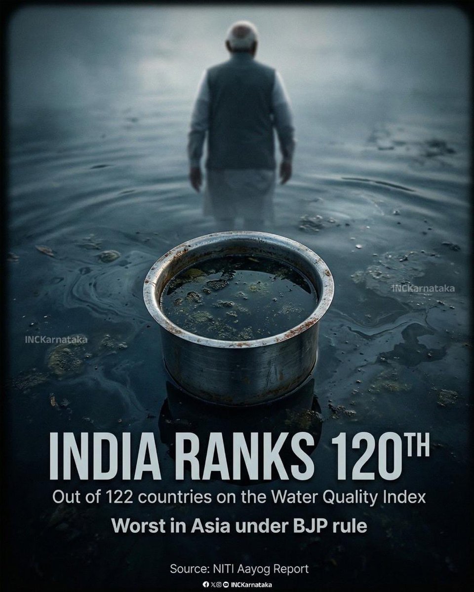 GuptaPragnya's tweet photo. 120th in clean water, 1st in empty slogans.
From Vishwaguru to Water-Guru of Poison, that’s Modi’s Amrit for you. 

India ranks 120 out of 122 countries on the Drinking Water Quality Index — a global embarrassment no amount of slogans can wash away.
After a decade of chest-thumping governance, the reality flowing into Indian homes is polluted water, failing infrastructure, and hollow promises.

While the Modi government markets grand visions and photo-ops, millions are forced to consume unsafe water every single day. Clean drinking water is not a luxury; it is a basic human right. Yet under this regime, India has sunk to the bottom of the global table, worst in Asia, exposing a brutal gap between propaganda and governance.

This ranking is not an accident. It is the outcome of neglected public health, misplaced priorities, and a leadership more focused on optics than outcomes. When a nation cannot ensure safe water for its people, every claim of “development” stands exposed as a lie.

Source: NITI Aayog Report

Har Ghar Jal⁉️
More like Har Ghar Zehar‼️🤬

#ModiHaiTohMumkinHain 
#BJPHataoDeshBachao 
#ModiDisasterForIndia 
#WaterPollution 
#IndoreWaterCrisis