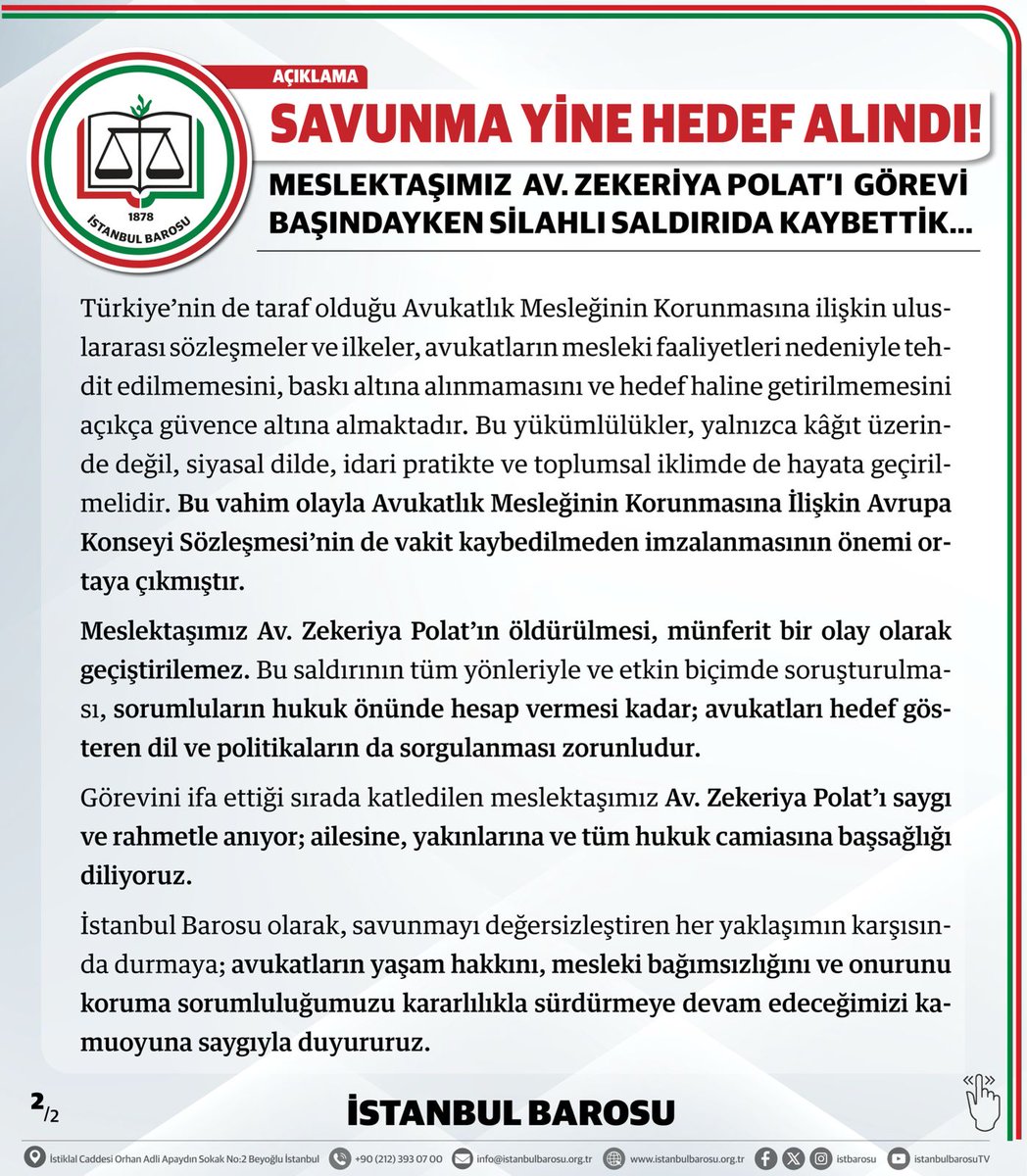 Meslektaşımız Av. Zekeriya Polat’ın öldürülmesi, münferit bir olay olarak geçiştirilemez. Bu saldırının tüm yönleriyle ve etkin biçimde soruşturulması, sorumluların hukuk önünde hesap vermesi kadar; avukatları hedef gösteren dil ve politikaların da sorgulanması zorunludur.