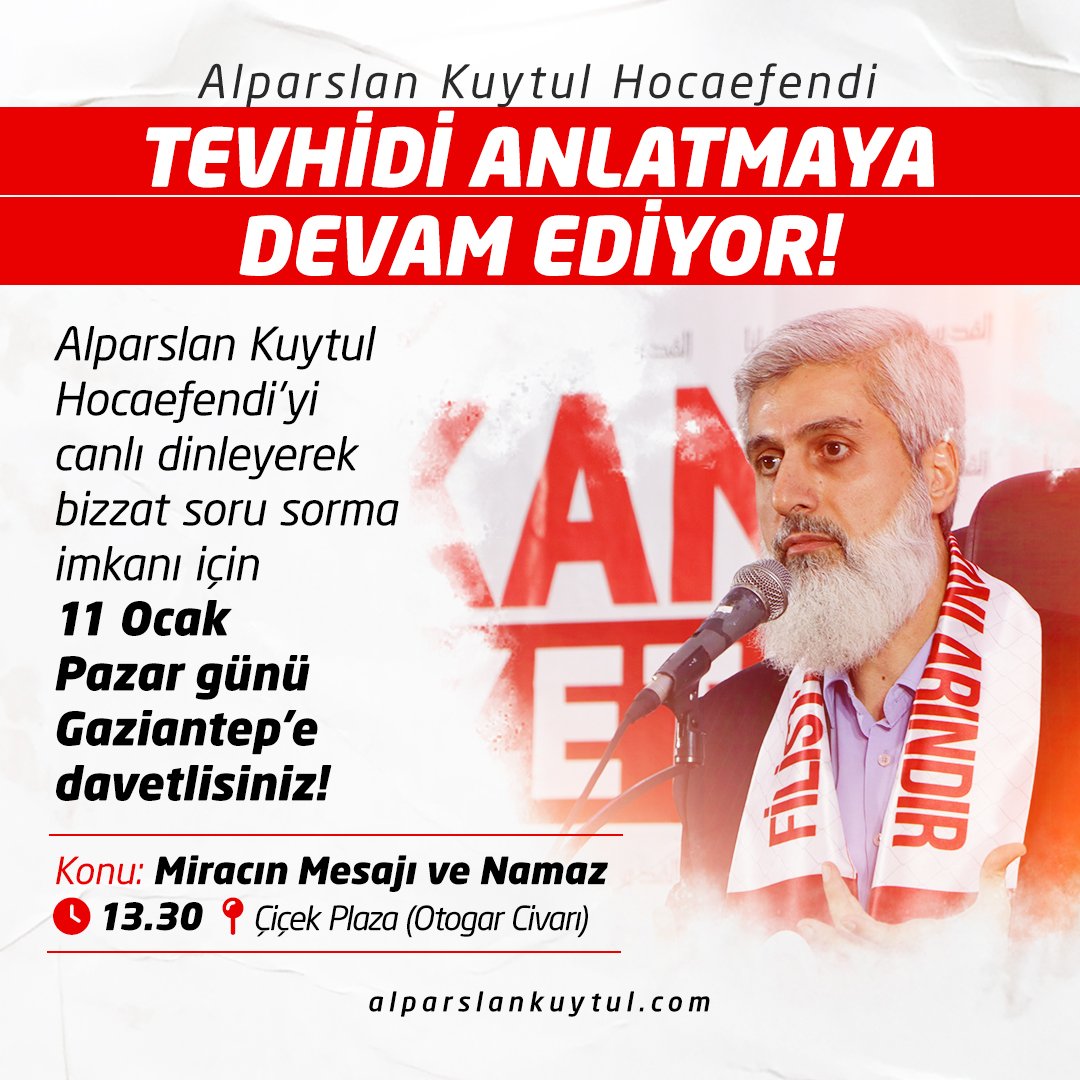 Alparslan Kuytul Hocaefendi Tevhidi Anlatmaya Devam Ediyor! 

11 Ocak'ta Gaziantep'te! 

AlparslanHoca AntebeGeliyor
#FurkanKonferansları