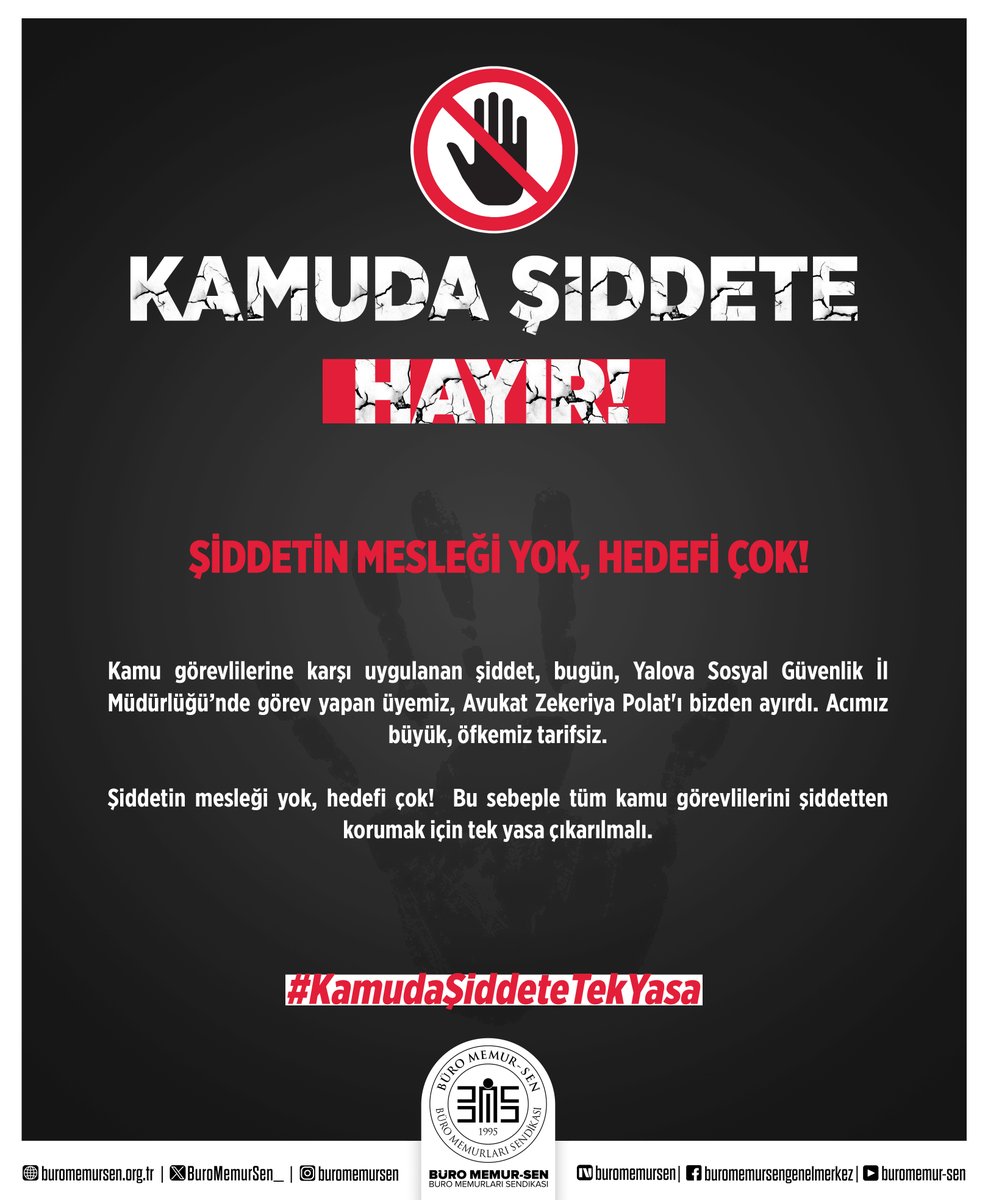 ŞİDDETİN MESLEĞİ YOK, HEDEFİ ÇOK!

Kamu görevlilerine karşı uygulanan şiddet, bugün, Yalova Sosyal Güvenlik İl Müdürlüğü’nde görev yapan üyemiz, Avukat Zekeriya Polat'ı bizden ayırdı. Acımız büyük, öfkemiz tarifsiz.

Şiddetin mesleği yok, hedefi çok!  Bu sebeple tüm kamu