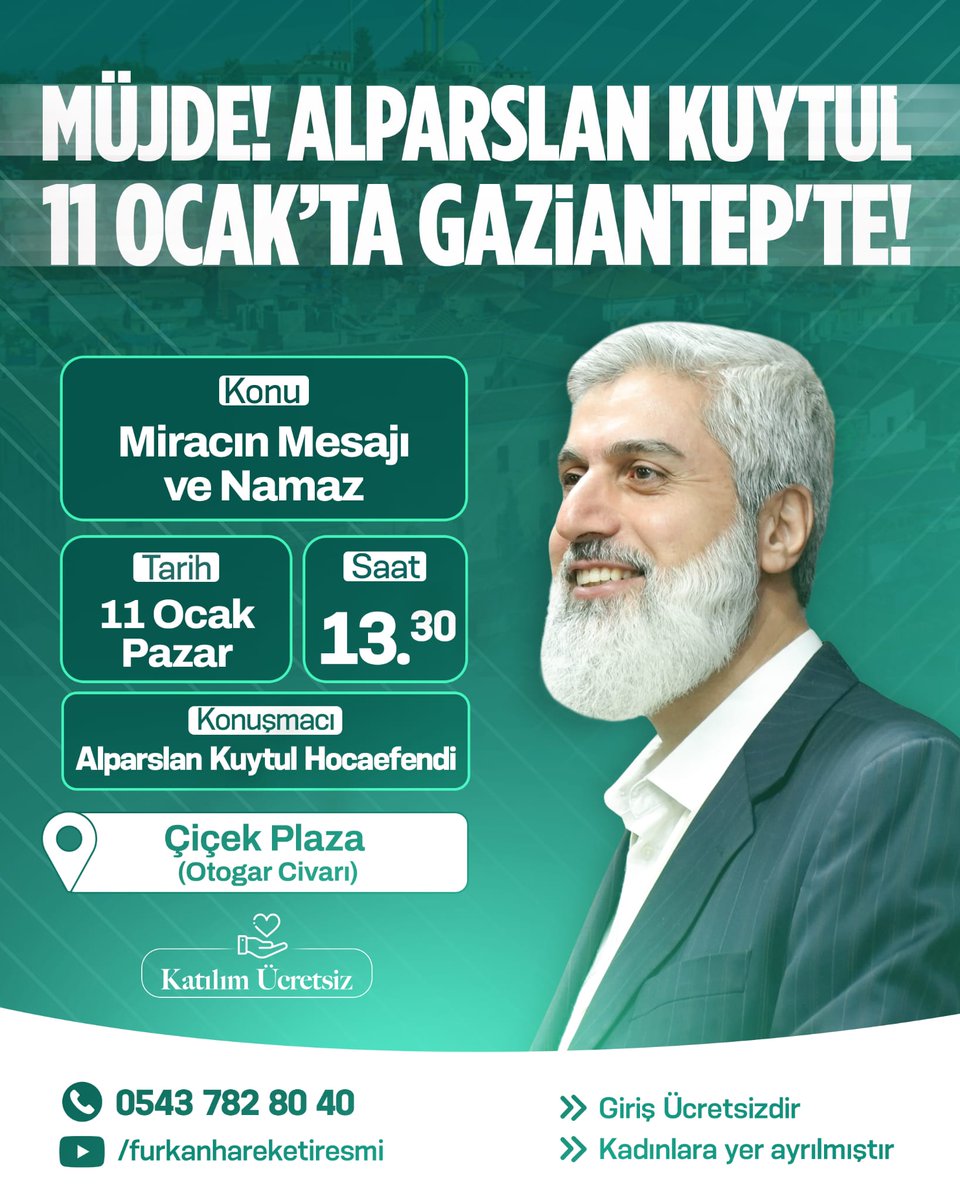 MÜJDE!!!
ALPARSLAN KUYTUL HOCAEFENDİ 11 OCAK'TA GAZİANTEP'TE!!! 
AlparslanHoca AntebeGeliyor
#FurkanKonferansları