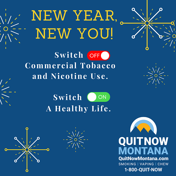 semtupp's tweet photo. This could be the year you finally quit commercial tobacco for good! Turn toward a healthier life with free coaching and free nicotine replacement therapy through Quit Now Montana. Chat with a coach today at https://t.co/ziz5KgbsSE or call 1-800-QUIT-NOW! #smokefreeMT #vapefreeMT https://t.co/K0nC85x1oT