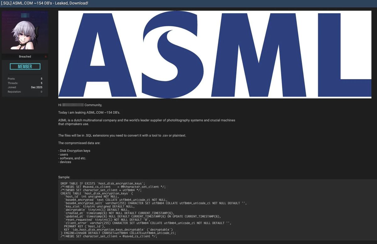 Op een bekend hackersforum staat dat ASML is gehackt, zou gaan om 154 SQL-databases.

Het lek is een datadump van FleetDM (mobile device management), maar zie geen enkel bewijs dat het om ASML gaat. 

Verder zit er in die databases vrijwel alleen nutteloze data.