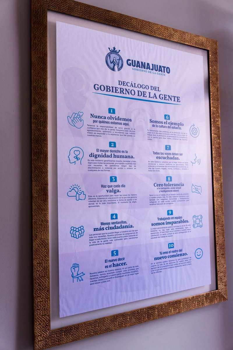 En la entrada de Palacio de Gobierno tenemos el Decálogo de la Gente. 

Desde este lugar, seguimos trabajando de la mano con la gente de Guanajuato para que el servicio público siempre esté de su lado. Porque cada decisión que tomamos aquí, tiene el mismo propósito, servir mejor