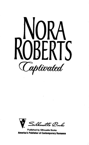 Captivated: His interest in her was purely professional ... or so he told himself.

Nora Roberts - Jan 25, 2004

books.google.com/books?id=4Ttmt…
