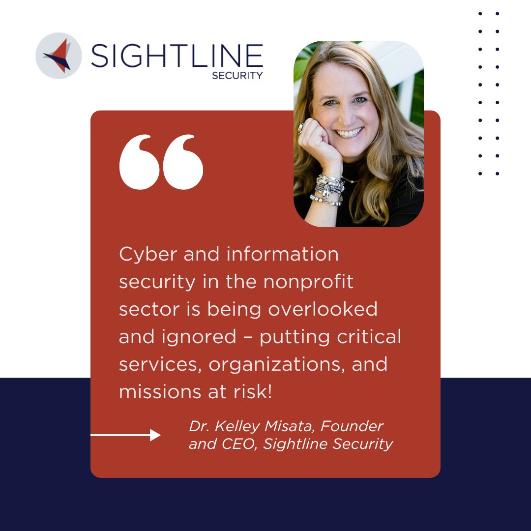 Sightline Security equips nonprofits of all sizes with the knowledge and tools to operationalize cybersecurity, enabling them to pursue their mission safely and confidently. 

Start with our KickStart program today: sightlinesecurity.org