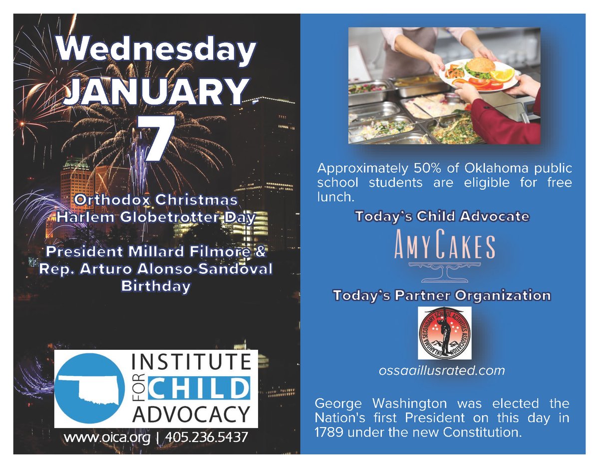 It's #OrthodoxChristmas, #HarlemGlobetrottersDay, and President Millard Filmore &amp; Rep. Arturo Alonso-Sandoval birthday. Approximately 50% of OK public school students are eligible for free lunch. Today's child advocate is Amy Cakes. Our partner is <a href="/OSSAAOnline/">OSSAA</a>.