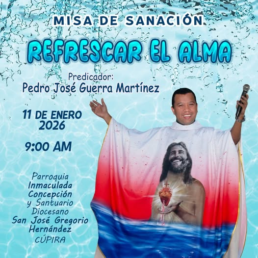 PPedroJose's tweet photo. MISA DE SANACIÓN

#11ene                                       9am

REFRESCAR EL ALMA

(Bendición de Agua) 

Predicador: P. Pedro José Guerra Martínez.

Parroquia Inmaculada Concepción. Santuario Diocesano San José Gregorio Hernández. CUPIRA. https://t.co/3hVSXR02GU