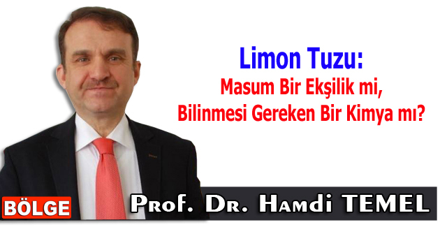 ''Limon Tuzu: Masum Bir Ekşilik mi, Bilinmesi Gereken Bir Kimya mı?''-Prof. Dr. Hamdi TEMEL 

Yazı Linki ==> bolgegazetesi.com/limon-tuzu-mas…

<a href="/htemelh/">Prof. Dr.Dr. Hamdi TEMEL</a>