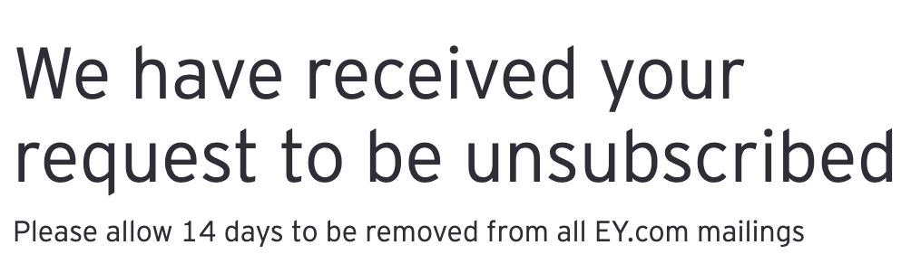 If it takes <a href="/EYnews/">EY</a> 14 days to remove me from marketing communications, I am not surprised AI is taking over the consulting industry.