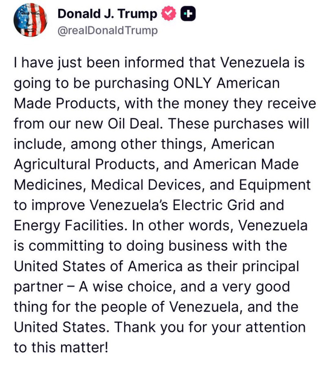 Dios Mio... Esto es EL MILAGRO

“Me acaban de informar que Venezuela comprará exclusivamente productos fabricados en Estados Unidos con el dinero que reciba de nuestro nuevo Acuerdo Petrolero. Estas compras incluirán, entre otras cosas, productos agrícolas estadounidenses,