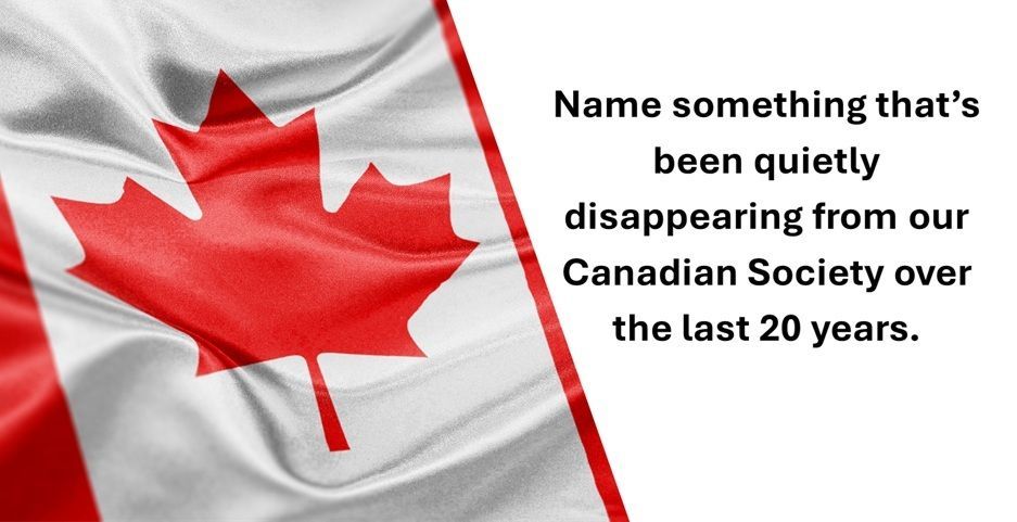 MicheMollineaux's tweet image. Name something that’s been quietly disappearing from our Canadian Society over the last 20 years. 

#CanadianSociety #WhatWeveLost #CommonSense #CommunityMatters #ThenAndNow