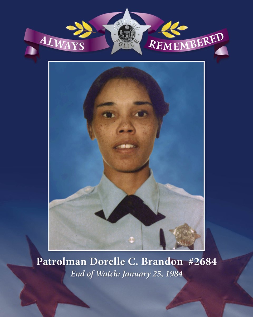 Chicago_Police's tweet photo. The Chicago Police Department remembers Patrolman Dorelle C. Brandon #2684, End of Watch: Jan 25, 1984, who tragically lost her life during an undercover assignment. Officer Brandon was the first woman killed in the line of duty in the Chicago Police Department's history. https://t.co/7B1iHIpax3