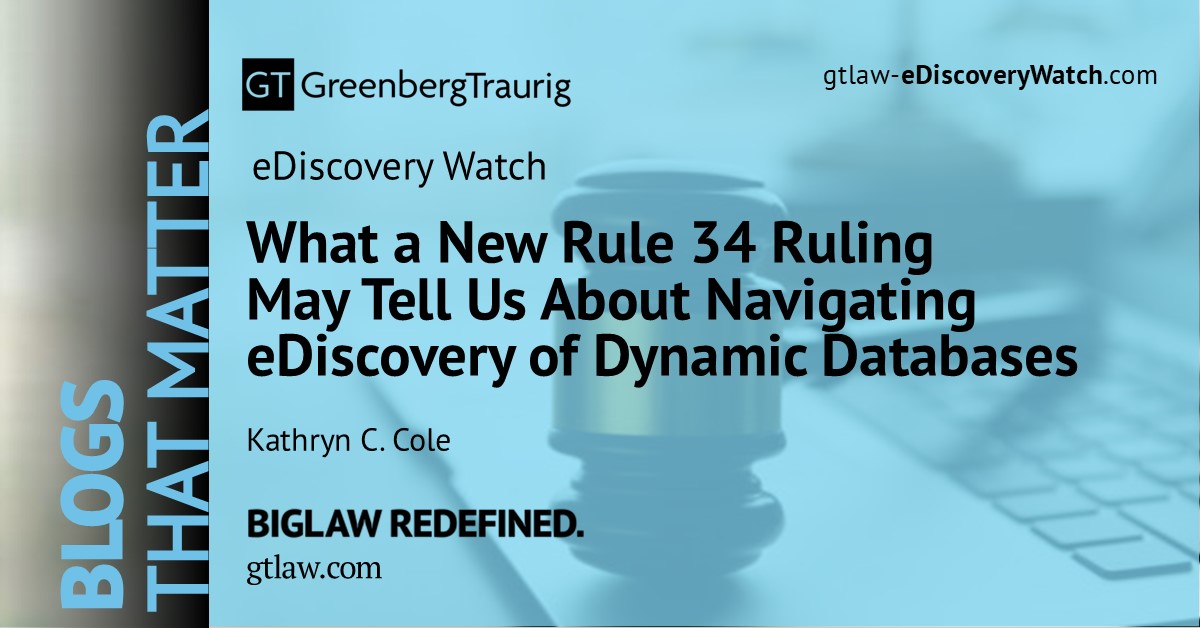 GT_Law's tweet image. 🔍 Read this eDiscovery Watch blog post by Kathryn Cole to learn more about the court’s requirements for producing electronic data from company databases during discovery:  bit.ly/3NxYlmB.

#GTBlogs #ediscovery #ESI #Rule34