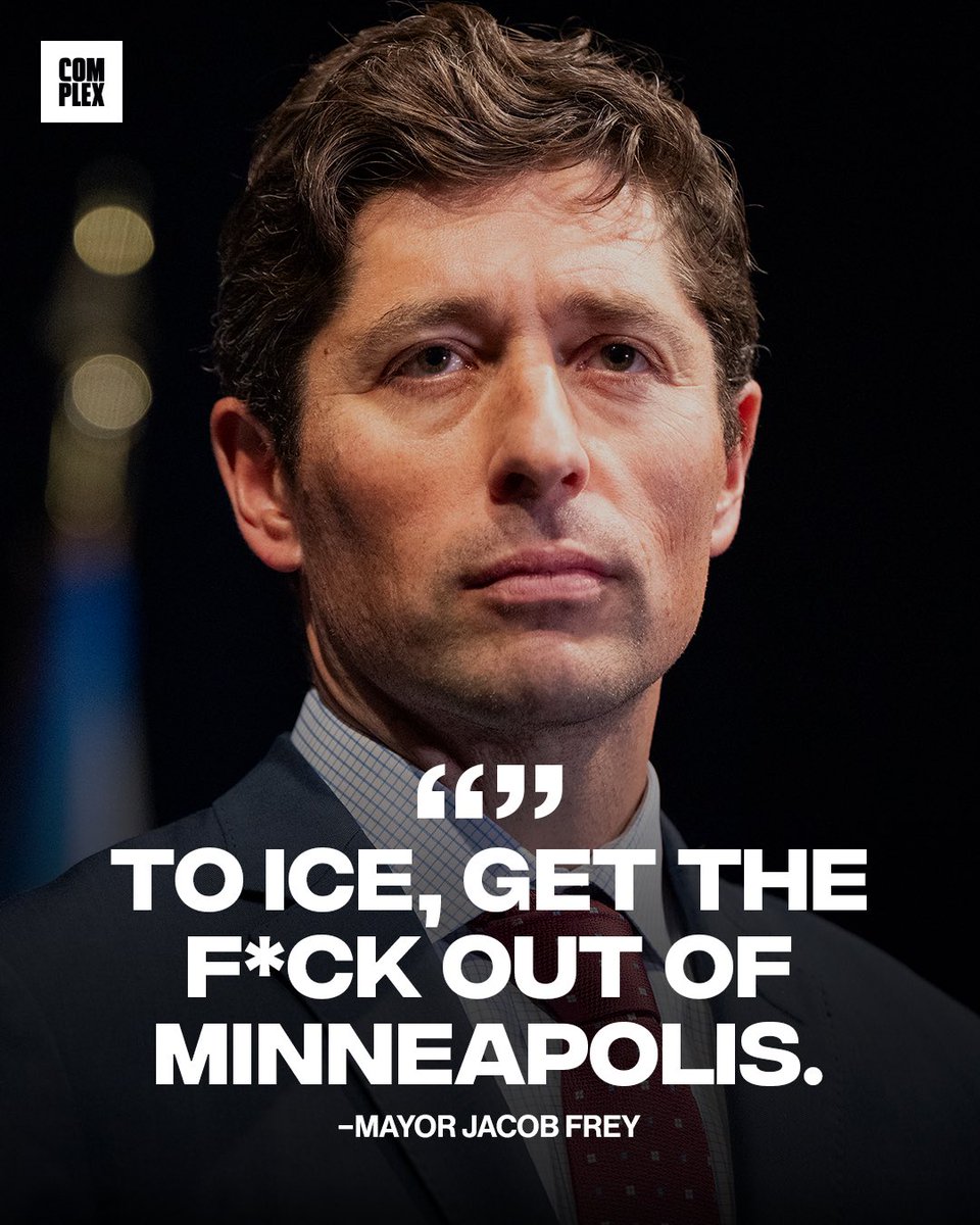 Complex's tweet image. Minneapolis Mayor Jacob Frey message to Immigration and Customs Enforcement after one of their agents shot and killed a U.S. citizen.