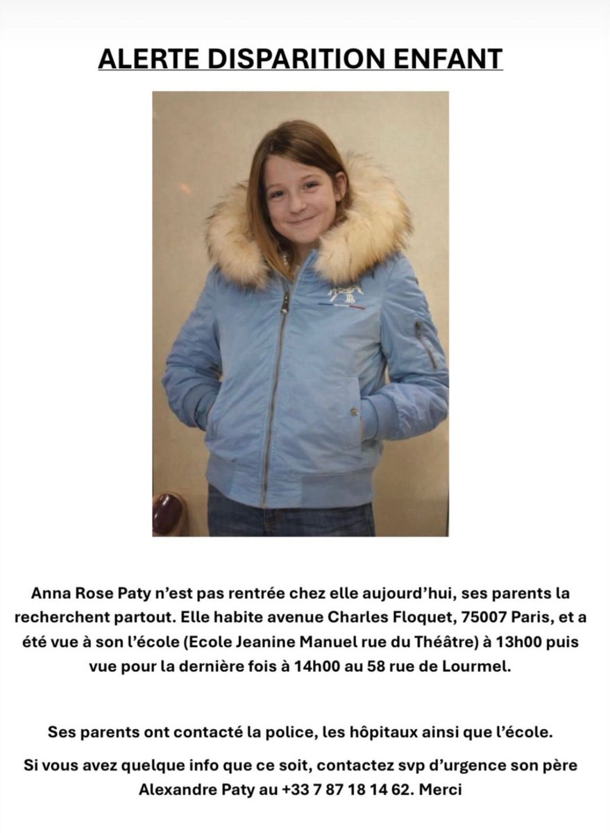 🚨 ALERTE DISPARITION – ENFANT 🚨
Anna Rose Paty n’est pas rentrée chez elle aujourd’hui.
📍 Paris 15e
👧 Dernière fois vue à 14h00 au 58 rue de Lourmel
🎒 École Jeanine Manuel (vue à 13h00)

📞 Toute info : +33 7 87 18 14 62
Merci de RT massivement 🙏
#AlerteDisparition