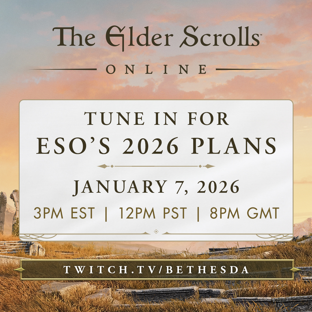 The #ESO2026Reveal starts NOW! Join us at twitch.tv/bethesda to see what awaits in 2026 for Tamriel.
