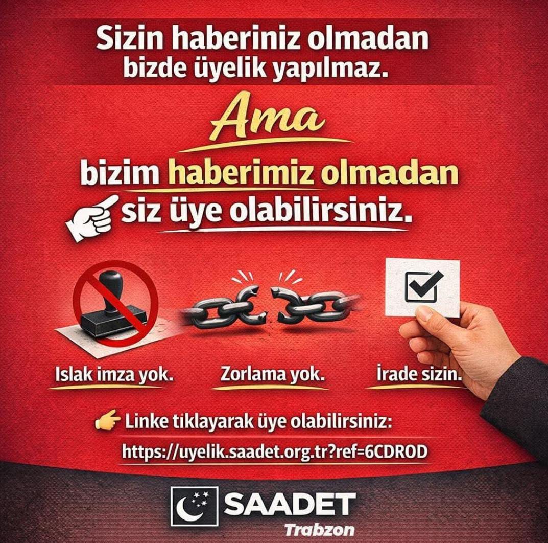 Sizin haberiniz olmadan bizde üyelik yapılmaz.
Ama
👉 bizim haberimiz olmadan siz üye olabilirsiniz.

Islak imza yok.
Zorlama yok.
İrade sizin.

🔗 uyelik.saadet.org.tr/?ref=6CDR0D