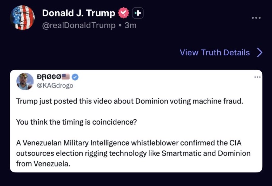 realCarola2Hope's tweet photo. Hace uno días Trump publicó un post de @KAGdrogo que dice: 

“¿Crees que el momento es una coincidencia?

Un denunciante de la inteligencia militar venezolana confirmó que la CIA externaliza tecnología para el fraude electoral, como Smartmatic y Dominion, desde Venezuela.”

Quienes creen que la intervención en Venezuela se reduce únicamente al petróleo están profundamente equivocados.

Esto va de retribución. Trump busca justicia sobre la injerencia y fraude electoral en 2020, en las que Venezuela fue señalada como pieza clave.

Así que la pregunta es inevitable: ¿quién violó la soberanía primero?