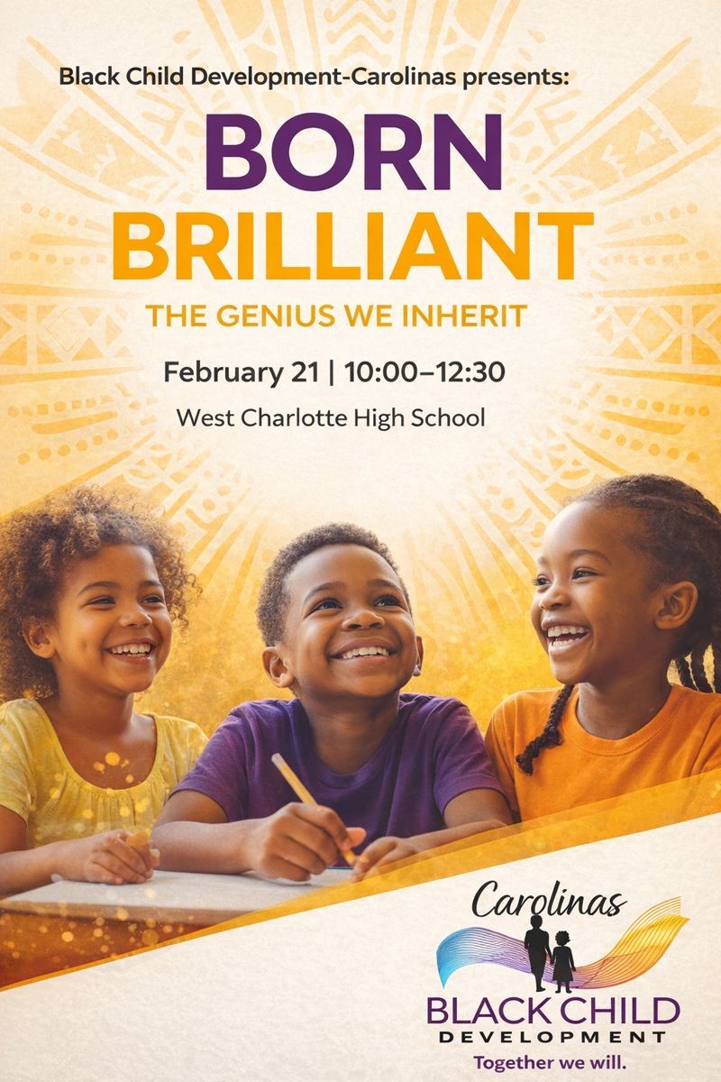 BCDICarolinas's tweet photo. Born Brilliant. Always.💜💙🖤🧡

Every month is Black History Month, but on February 21, we pause to say it out loud. Our children carry genius, joy, &amp; legacy within them. Join us as young people from across our city take the stage &amp; remind us who they’ve always been. https://t.co/cz7t5ZcLjw