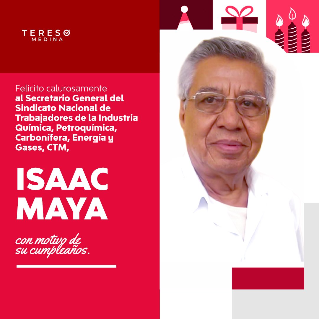 Mando una felicitación de cumpleaños an Isaac Maya, Secretario General del Sindicato Nacional de Trabajadores de la Industria Química, Petroquímica, Carbonífera, Energía y Gases, CTM. 

Le deseo un gran día en compañía de tus seres queridos y éxito futuro. ¡Felicidades!