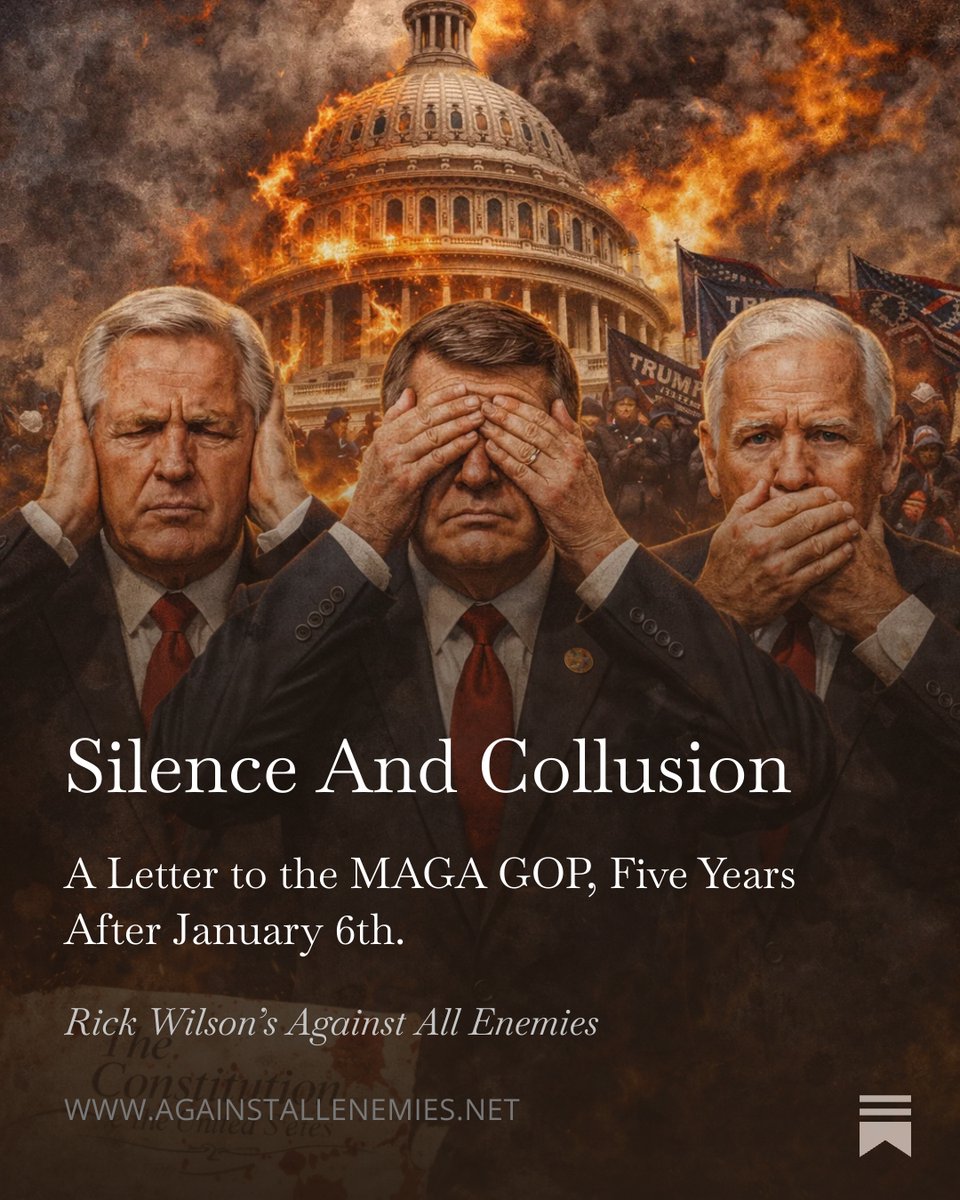 Silence and Collusion
A Letter to the MAGA GOP, Five Years After January 6th.

againstallenemies.net/p/silence-and-…