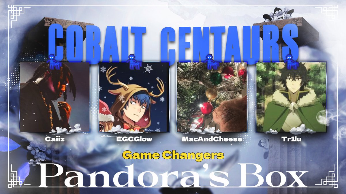 Lock in time! PB!!

Announcing Cobalt Centaurs for <a href="/PandorasBoxMC/">Pandora's Box Event</a> Game Changers!

<a href="/oCaiiz/">Caiiz</a> 
<a href="/eggplayz06/">eggplayz</a> 
MacAndCheese
<a href="/tr1ulu/">tr1lu</a> 

Watch The Squad Dominate <a href="/PandorasBoxMC/">Pandora's Box Event</a> on January 10th at 4:00PM EST!!