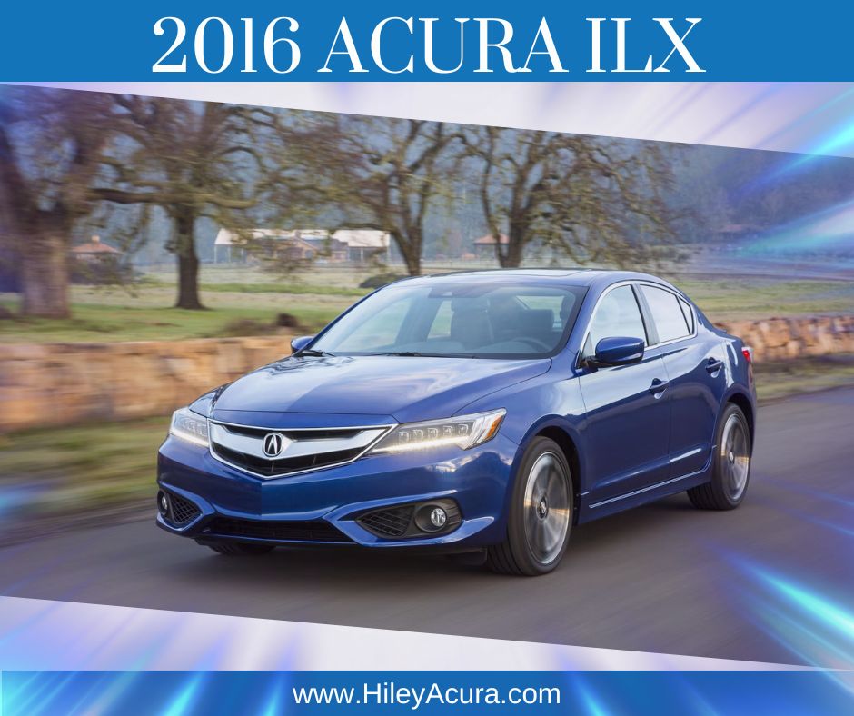HileyAcura's tweet image. It's #ThrowbackThursday, and we're taking it back to 2016 with an Acura ILX! #AcuraILX