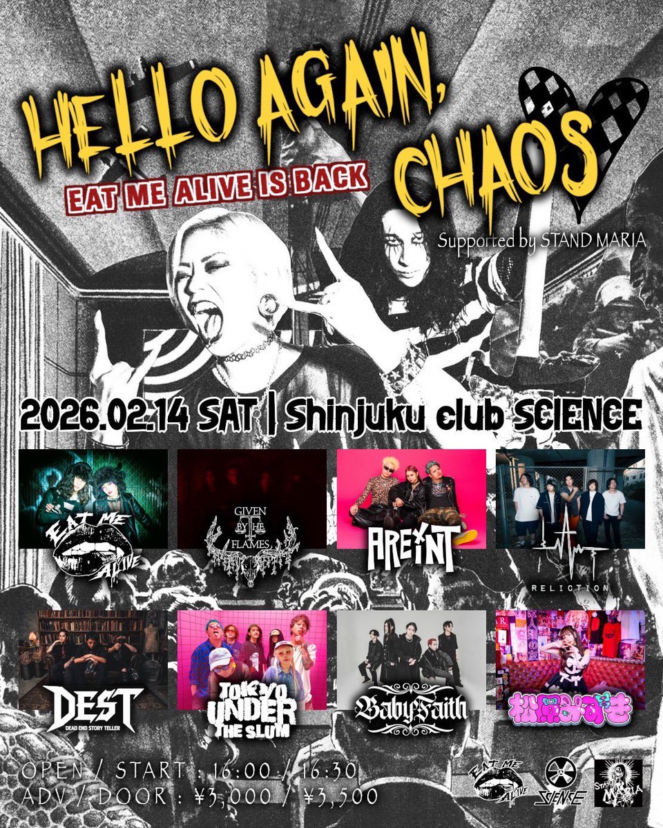 「📘LIVE INFO📘」

2026.2.14(土) 新宿club SCIENCE
「HELLO AGAIN, CHAOS♡」
〜EAT ME ALIVE is Back〜
supported by STAND MARIA

ADV/DOOR ¥3,000/¥3,500(1D代別)
OPEN/START 16:00/16:30
Ticket：TIGET→バンド予約→当日券
tiget.net/events/457336
※1/8 21:00予約開始!!