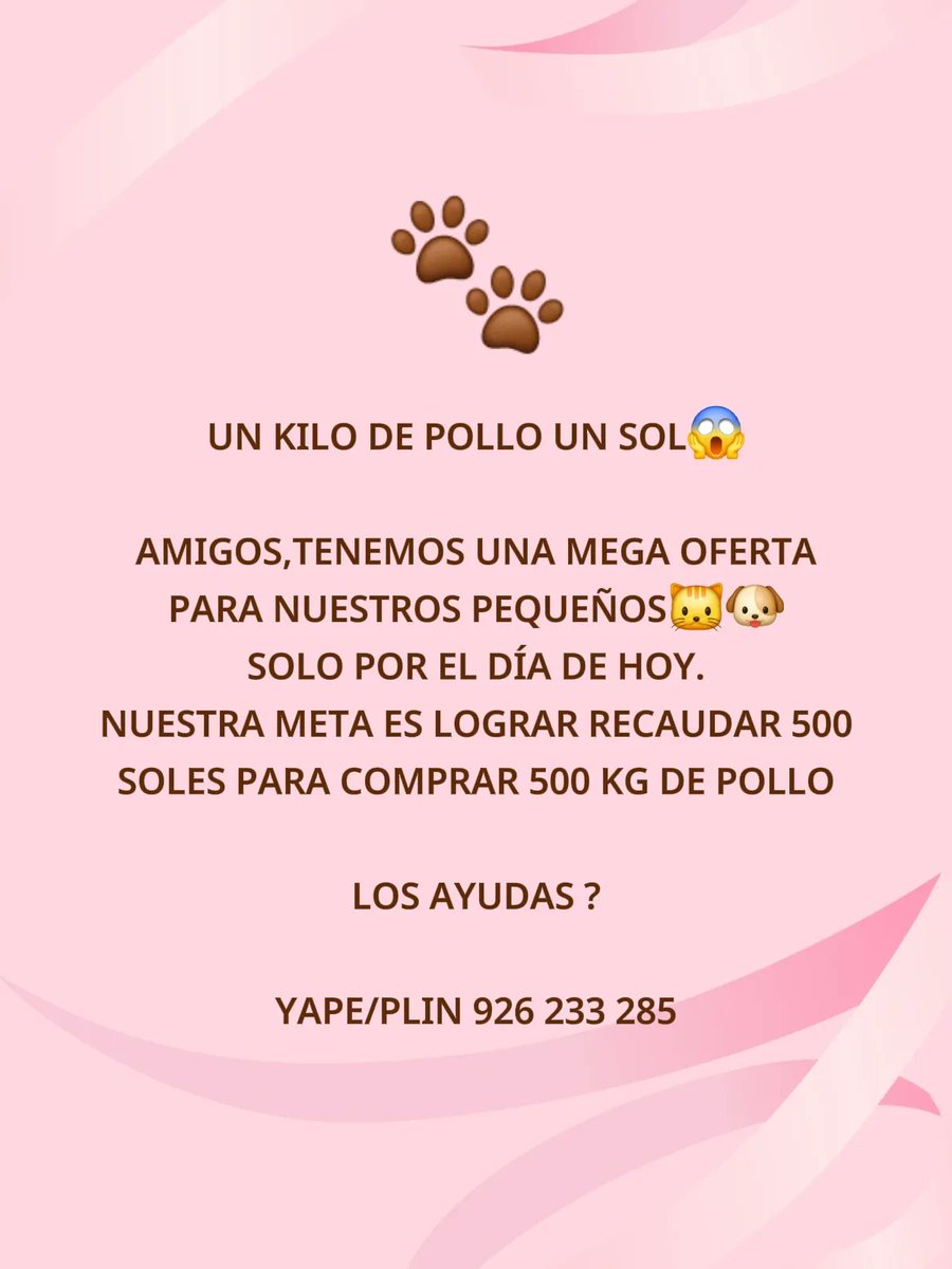 DONANDO UN SOL ESTARÁS AYUDANDO A LOS PEQUEÑOS DE NUESTRO REFUGIO 🐶🐱
HOY NOS TENEMOS QUE TRASLADAR HASTA MAGDALENA DEL MAR, AYÚDANOS A LOGRARLO 🙏 
Albergamos a más de 150 lomitos!
Nuestra meta es lograr comprar 500 kg de pollo
#RTpf