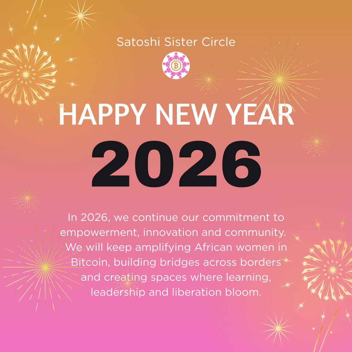 SatSisterCircle's tweet photo. Happy New Year from Satoshi Sister Circle! ✨
2026 is here. A year of growth, mentorship and women rising in Bitcoin 🌍
Here’s to building boldly, leading with purpose and creating impact together. 💫
#SatoshiSisterCircle #BitcoinLeadership #BitcoinWomen #BitcoinAfrica https://t.co/ULH7HkkHDe