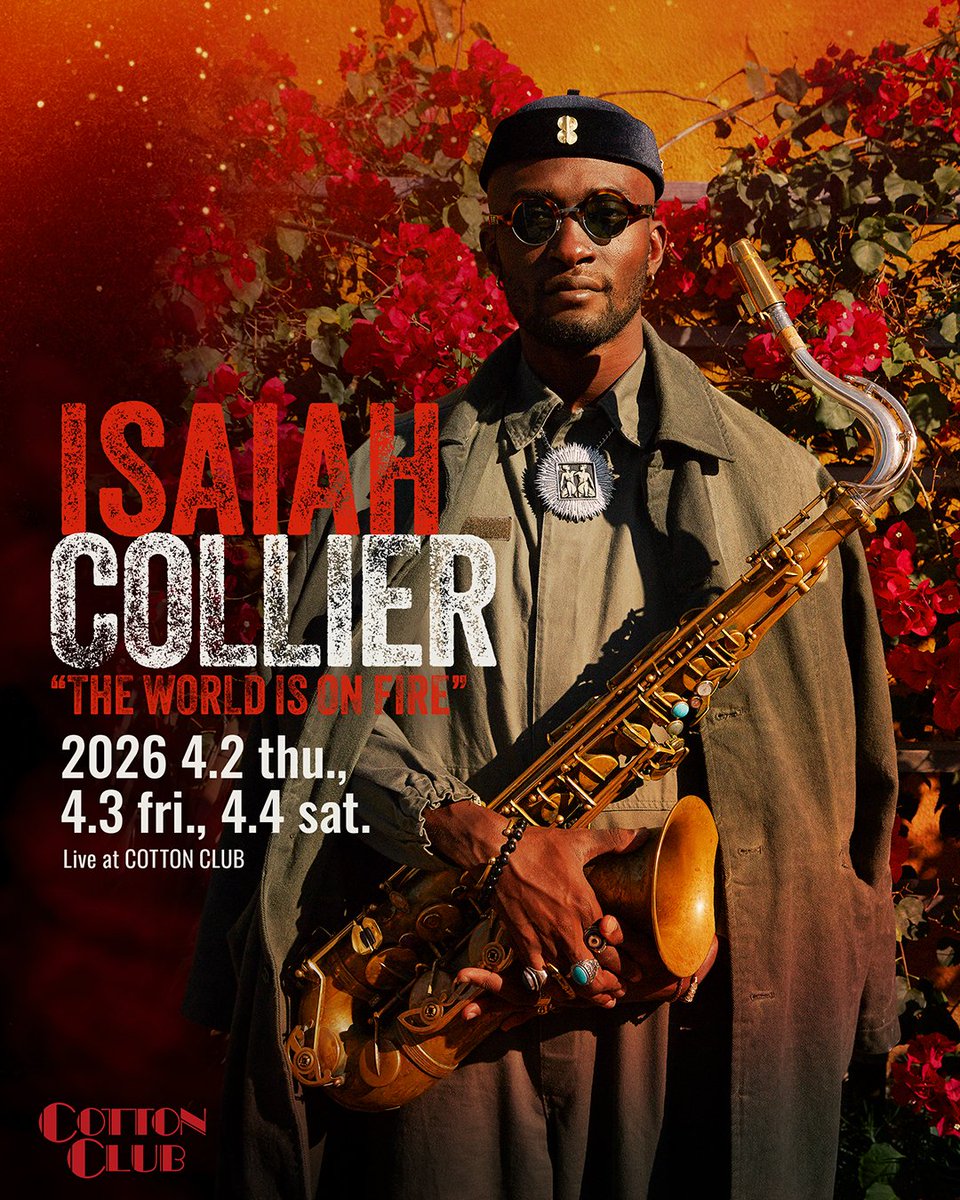 cottonclubjapan's tweet image. 【新規公演決定！】
シカゴ発！話題の新鋭サックス奏者が初来日
現代に息づくスピリチュアル・ジャズの最前線

2026 4.2 thu., 4.3 fri., 4.4 sat.
ISAIAH COLLIER
"THE WORLD IS ON FIRE"
アイザイア・コリアー
x.gd/JNbiz

＜MEMBER＞
#IsaiahCollier (sax,per)
#ConwayCampbellJr. (b)…