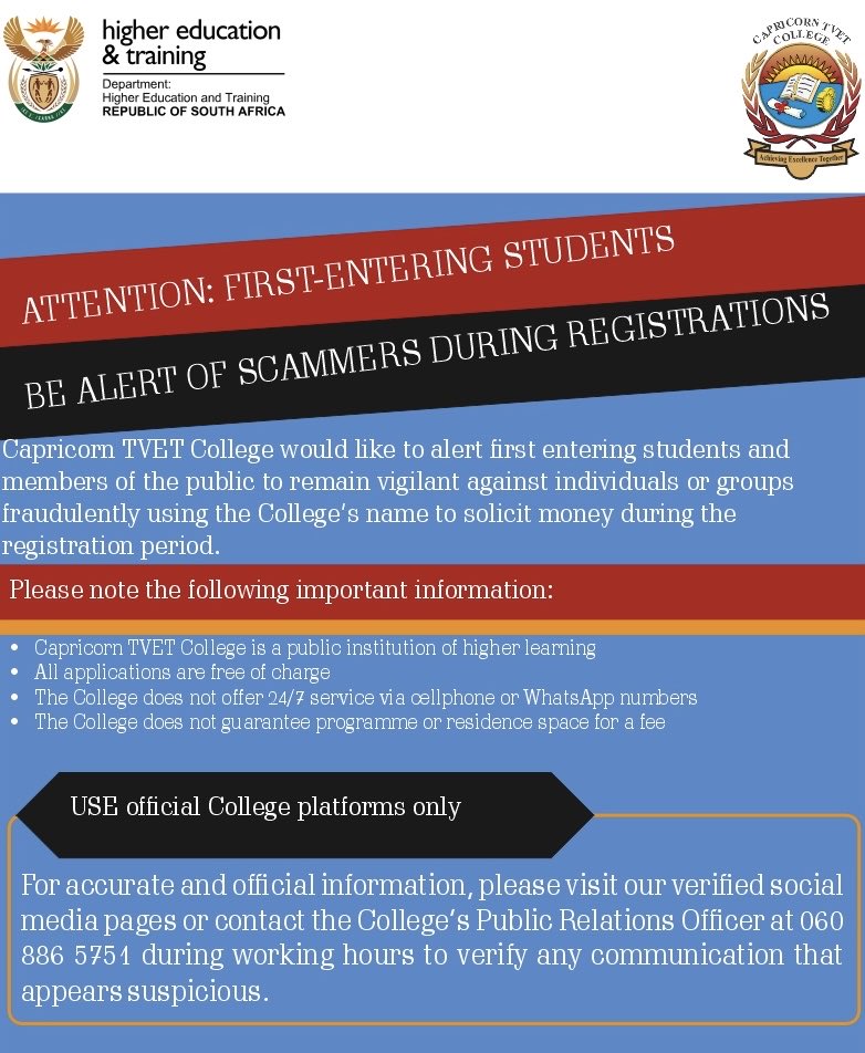BE ALERT OF SCAMMERS DURING REGISTRATIONS

Capricorn TVET College would like to alert first entering students and members of the public to remain vigilant against individuals or groups fraudulently using the College’s name to solicit money during the registration period.