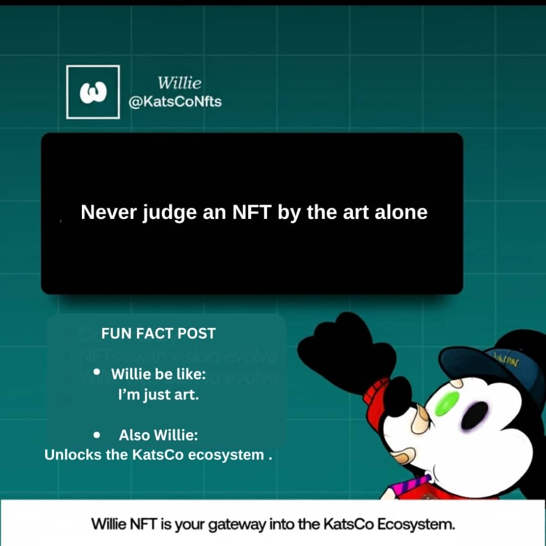 Willie be like:
“I’m just art.”

Also Willie:
Unlocks the <a href="/KatsCoGroup/">㉿atsCo Group</a> ecosystem .

Never judge an NFT by the art alone 😌
