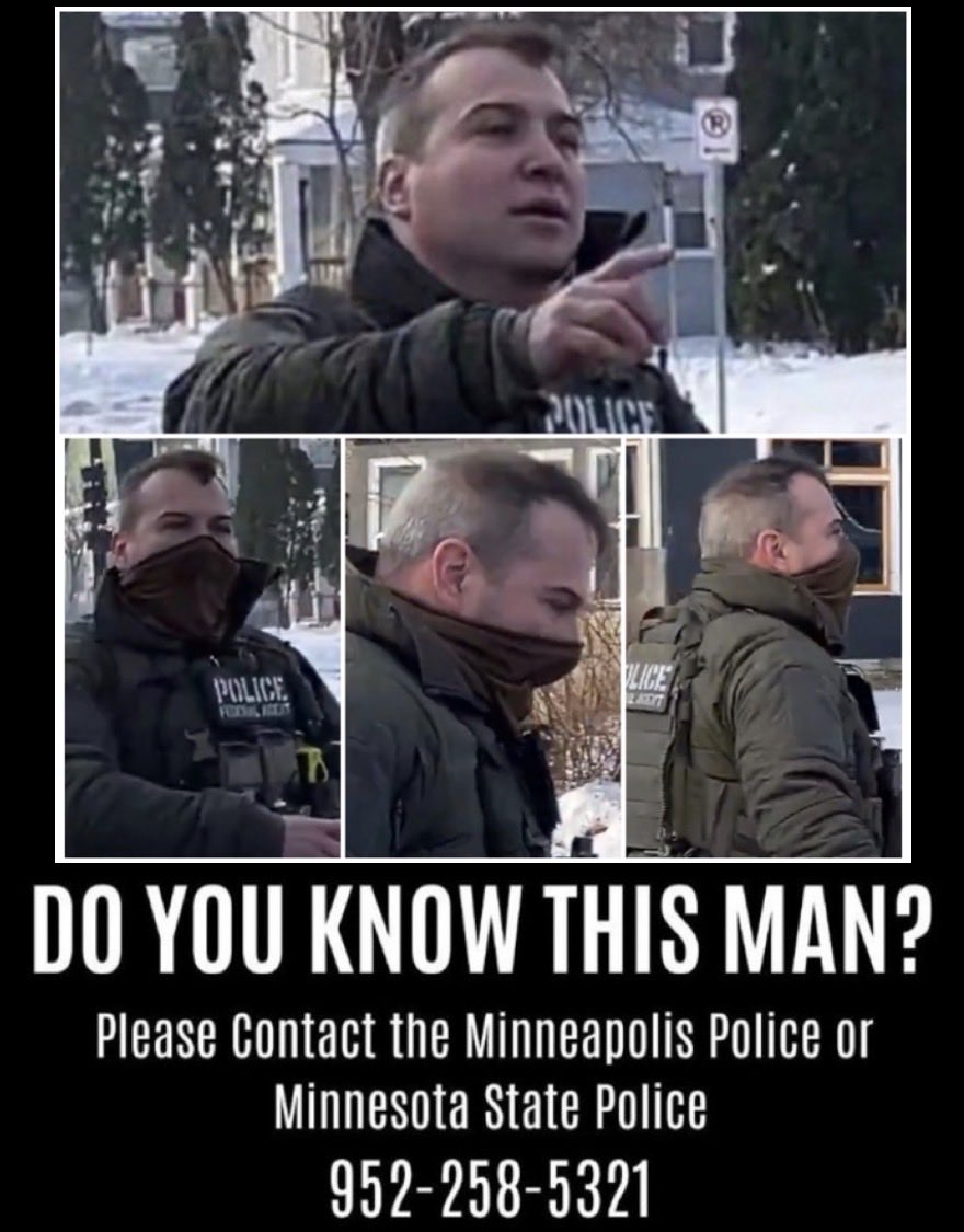 SeditionistGop's tweet image. Find this murderer NOW. #IceAgent #Minnesota

Please Contact the Minneapolis Police or
Minnesota State Police
952-258-5321