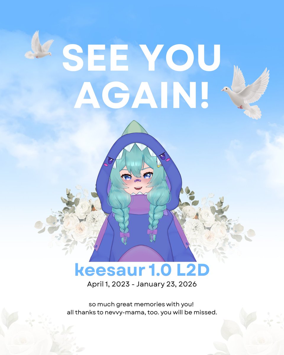 keesaur's tweet image. somehow, i'm not ready to say goodbye. so, i'll probably just see you around. you were @Nevvyart's first baby (idek really but i claim that spot, beeches). 

thank you for everything! i'll always treasure the memories with you. i'll stream with you again on january 11! 🥹