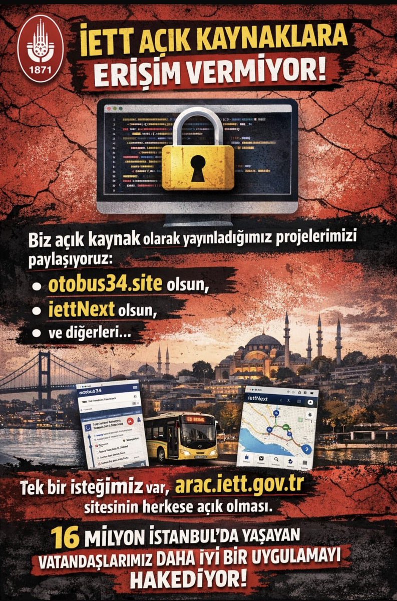 İETT, Açık kaynak kodu erişimini kapatmıştır!

Şöyle ki, açık kaynak kodlu projeler üretiyoruz. İETT’ye bir uygulamanın nasıl uç noktaya gelebileceğini gösteriyor ve insanlarımız araçlar hakkında detaylı bilgi edinebiliyordu. Ancak son yapılan API değişiklikleri ++