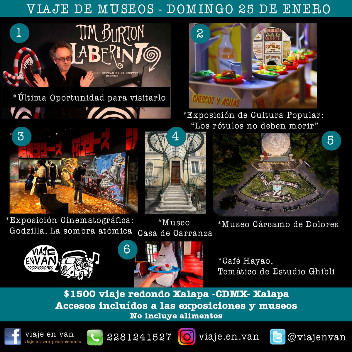 25 de Enero 26
Vamos a: Laberinto de Tim Burton (última oportunidad para visitarlo), Exposiciones: Los rótulos no deben morir, Godzilla. La sombra atómica, Museos Casa de Carranza y Carcamo de Dolores, cerrando el Café Hayao, temático de Estudio Ghibli

$1500 entradas incluídas
