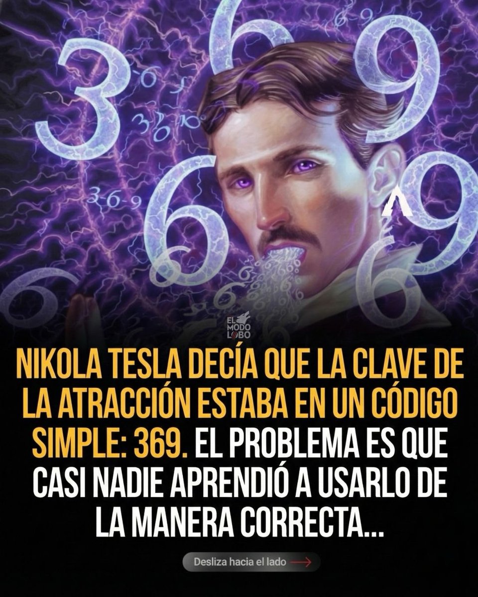Nikola Tesla decia que la clave de la atracion estaba en un codigo simple: 369.

//Hilo//