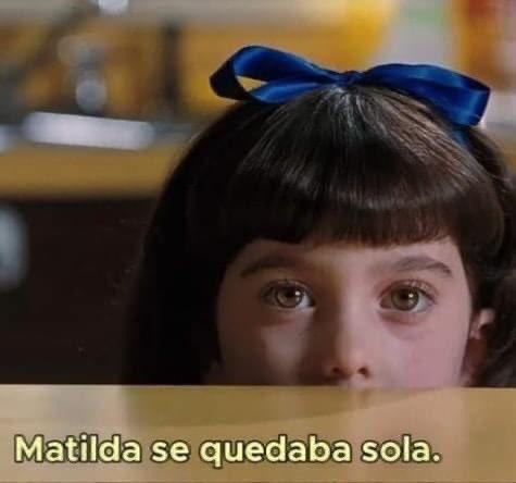 RelatocuriosoK's tweet image. Te entiendo Matilda.