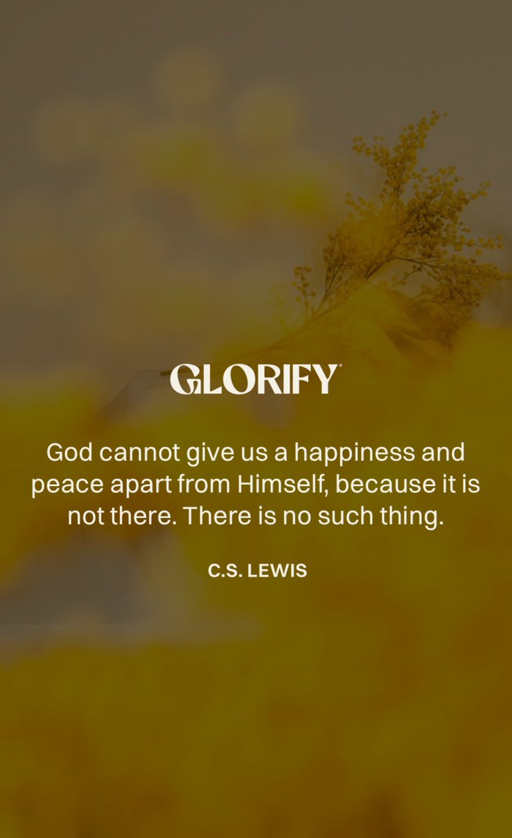 I love this quote I found on Glorify: share.glorify-app.com/4Xd8Hs2aMZb
Your Daily Worship &amp; Meditation App